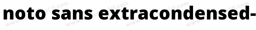 noto sans extracondensed字体转换